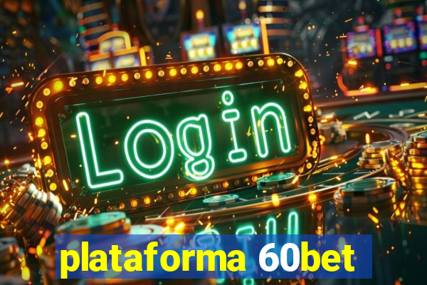 plataforma 60bet